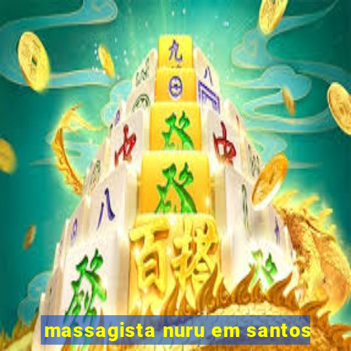 massagista nuru em santos